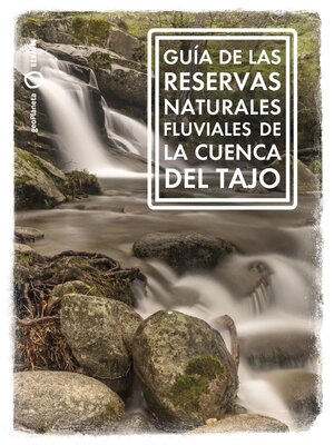 cover image of Guía de las Reservas Naturales Fluviales de la cuenca del Tajo